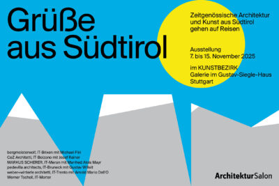 “Grüße aus Südtirol! – Zeitgenössische Architektur und Kunst aus Südtirol gehen auf Reisen”
