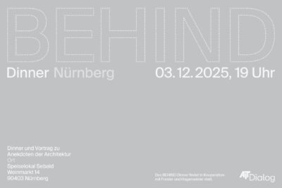 BEHIND – Dinner mit Anekdoten zur Architektur | Nürnberg